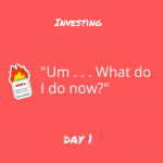 How to Be an Investor: My Journey - Day 1
